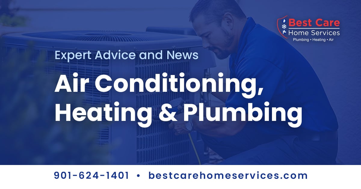 Memphis Air Conditioning and Heating Tips | Plumbing Tips - Best Care ...